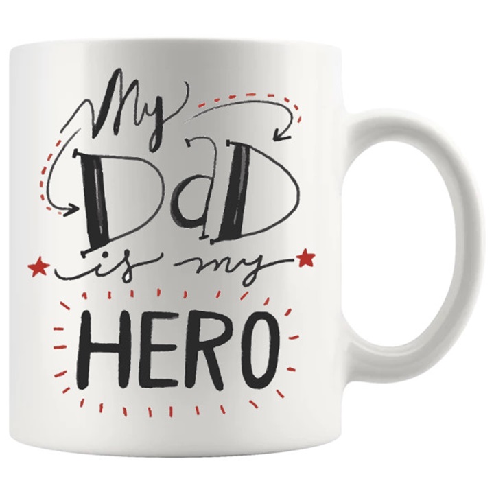 My Dad Is My Hero mug 11oz ceramic mug