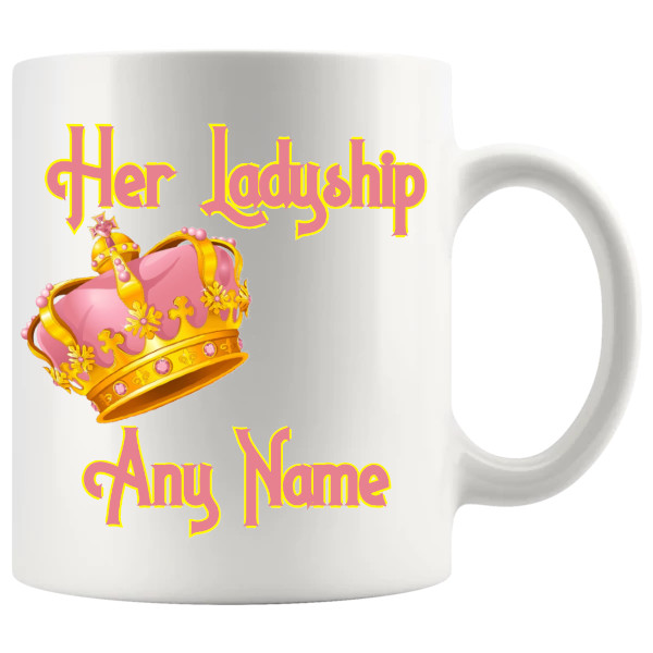 Her Ladyship Personalised Mug printed on a white ceramic mug