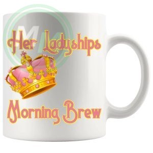 Her Ladyships Morning Brew Mug