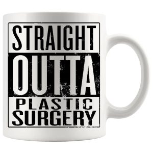 Straight Outta Plastic Surgery mug, cheeky cosmetic surgery humour mug gift