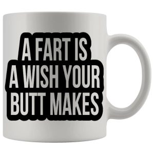 A Fart Is A Wish Your Butt Makes Mug - Farting funny mug gift