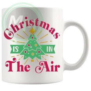 Christmas Is in The Air Mug