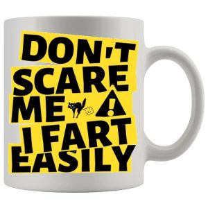 Dont Scare Me I Fart Easily Mug - Farting funny mug gift