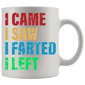 I Came I Saw I Farted I Left Mug - Farting funny mug gift