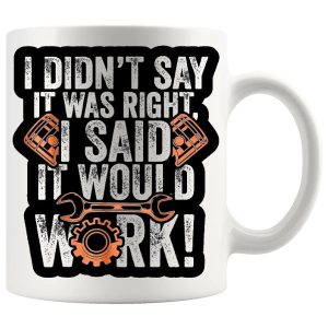 I Didn't Say It Was Right Mug ceramic mug gift