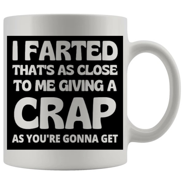 I Farted Mug - Farting funny mug gift
