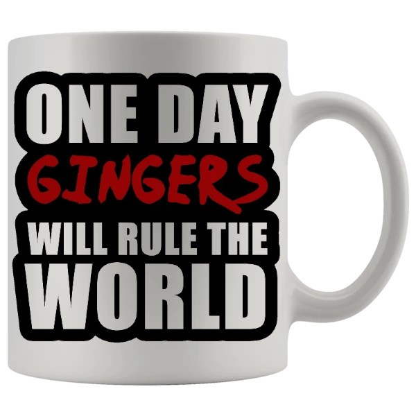 One Day Gingers Will Rule The World Mug - Ginger funny mug gift