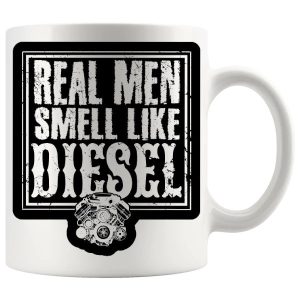 Real Men Smell Like Diesel Mug ceramic mug gift