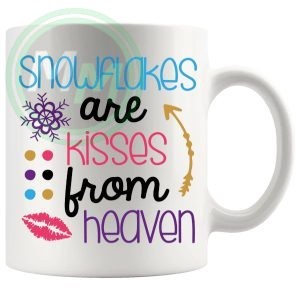 Snowflakes Are Kises From Heaven Mug