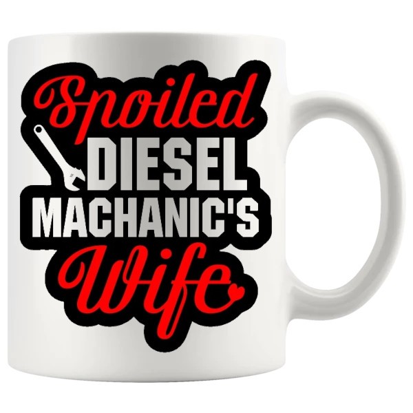 Spoiled Diesel Mechanic's Wife Mug ceramic mug gift