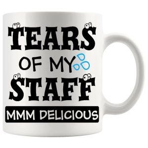 Tears Of My Staff Mug ceramic mug gift