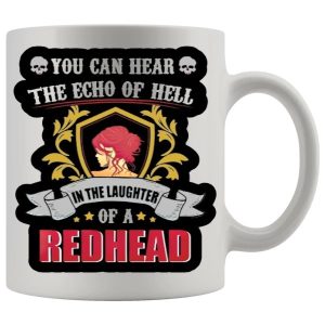 You Can Hear The Echo Of Hell Mug - Ginger funny mug gift
