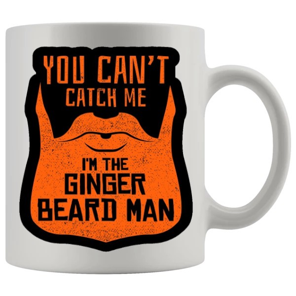 You Cant Catch Me Im The Ginger BeardMan Mug - Ginger funny mug gift