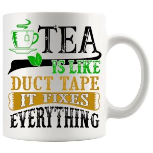 Tea Is Like Duct Tape Mug - Tea Lovers funny mug gift