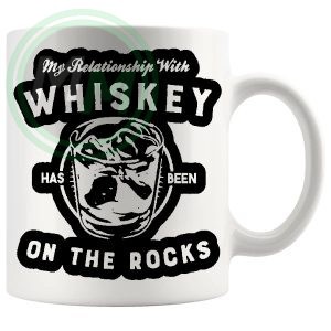 My Relationship With Whiskey Has Been On The Rocks Mug