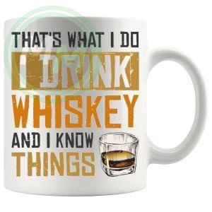 Thats What I Do I Drink Whiskey And I Know Things Mug v2