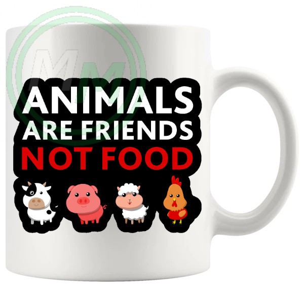 Animals Are Friends Not Food