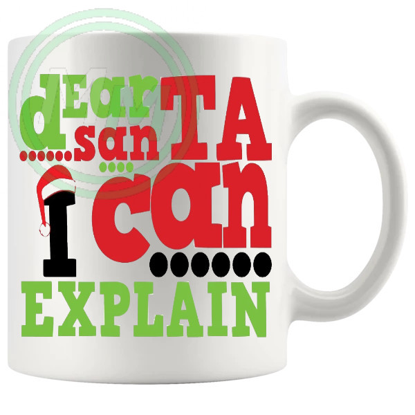 Dear Santa I Can Explain Mug