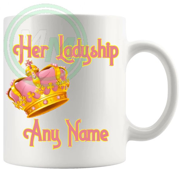 Her Ladyship Any Name Added Mug