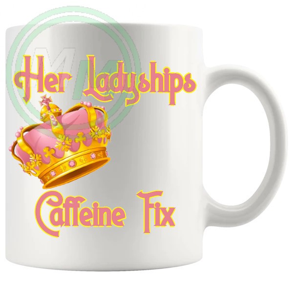 Her Ladyships Caffeine Fix Mug