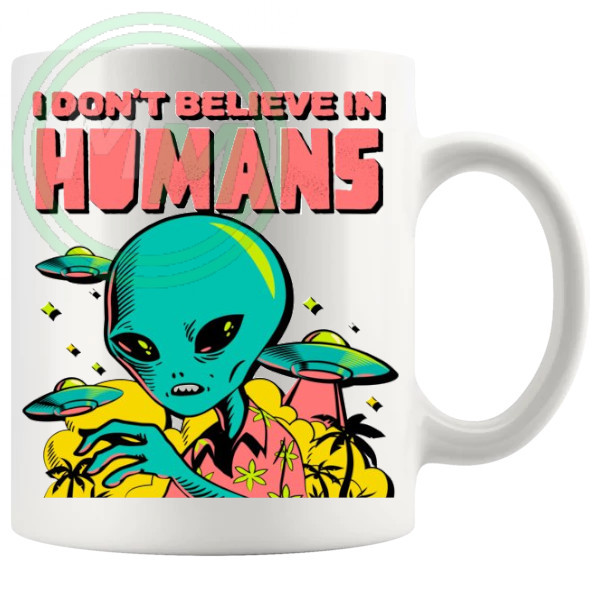 I Dont Believe In Humans Mug v4