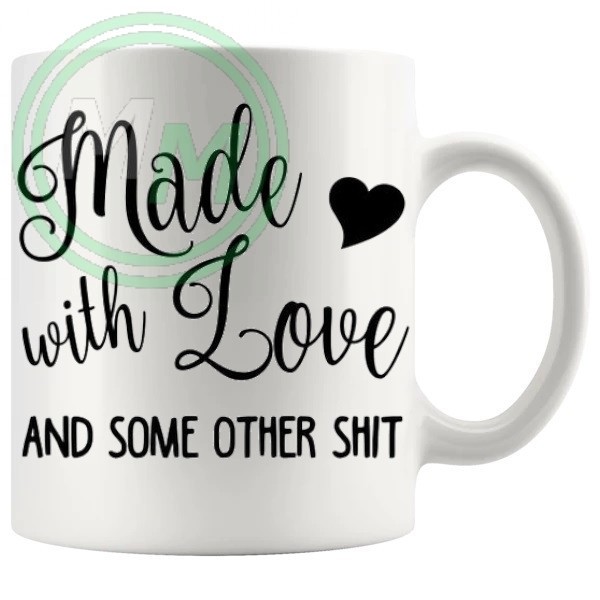 made with love and some other shit novelty mug