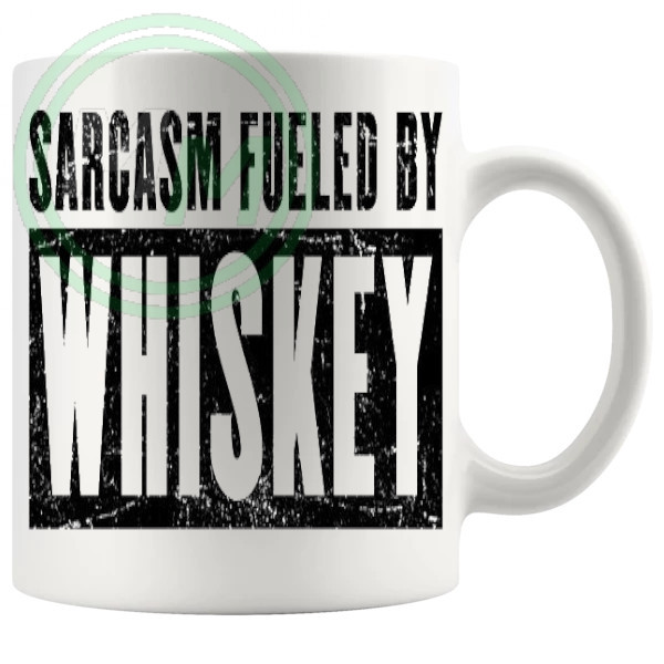 Sarcasm Fueled By Whiskey Mug