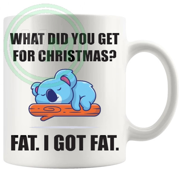 What Did You Get For Christmas Mug