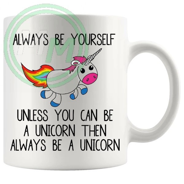 always be yourself Novelty Mug