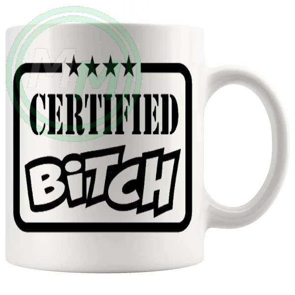 certified bitch mug