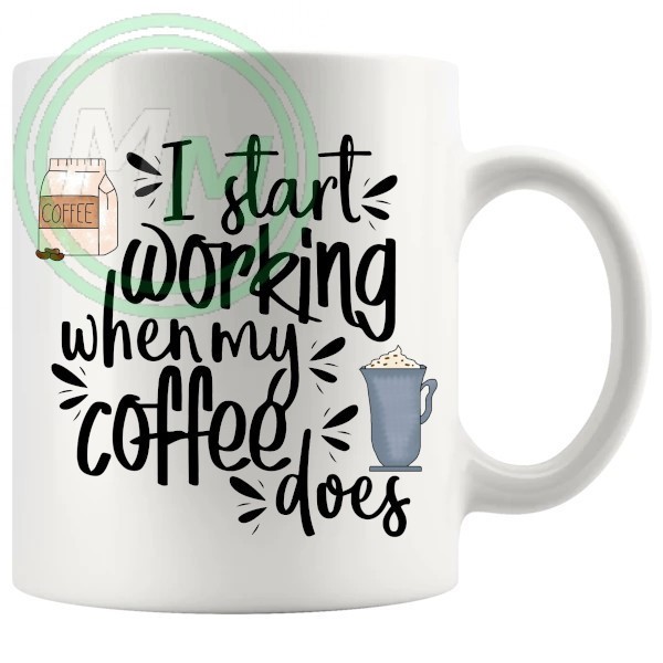 i start working when my coffee does novelty mug