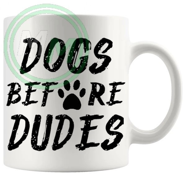 dogs before dudes novelty mug