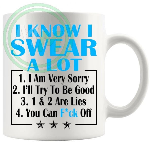 i know i swear a lot blue Novelty Mug