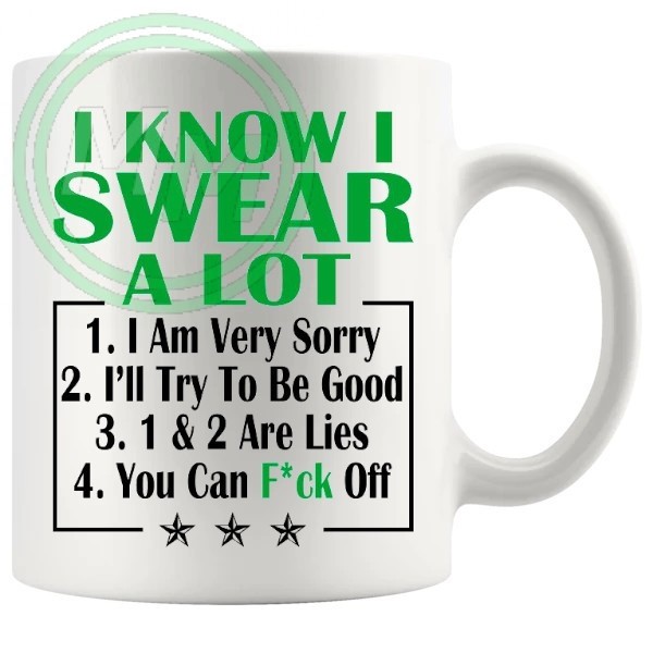 i know i swear a lot green Novelty Mug