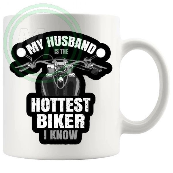 my husband is the hottest biker i know mug