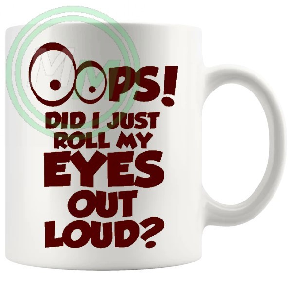 oops did i just roll my eyes out loud novelty mug in red