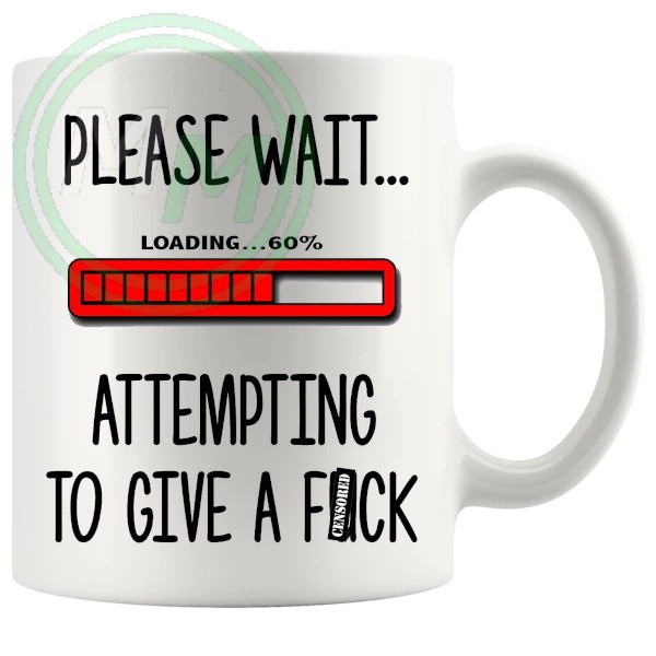 please wait attempting to give a fuck