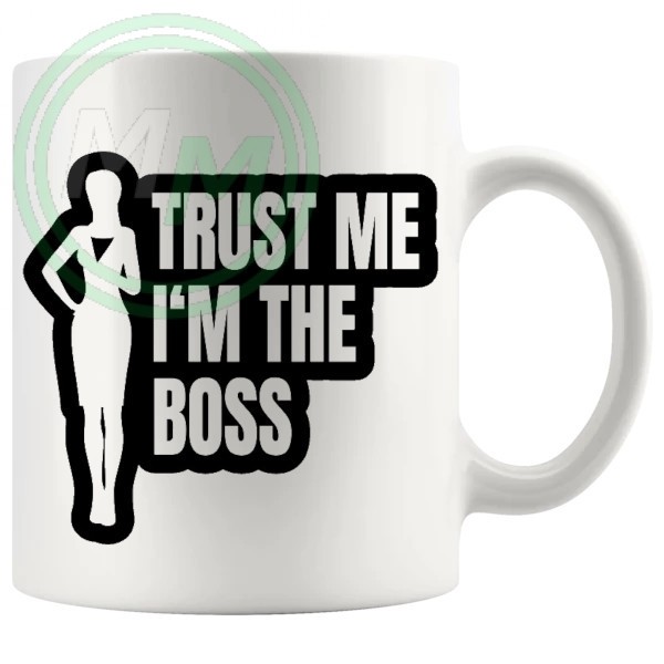 trust me im the boss mug