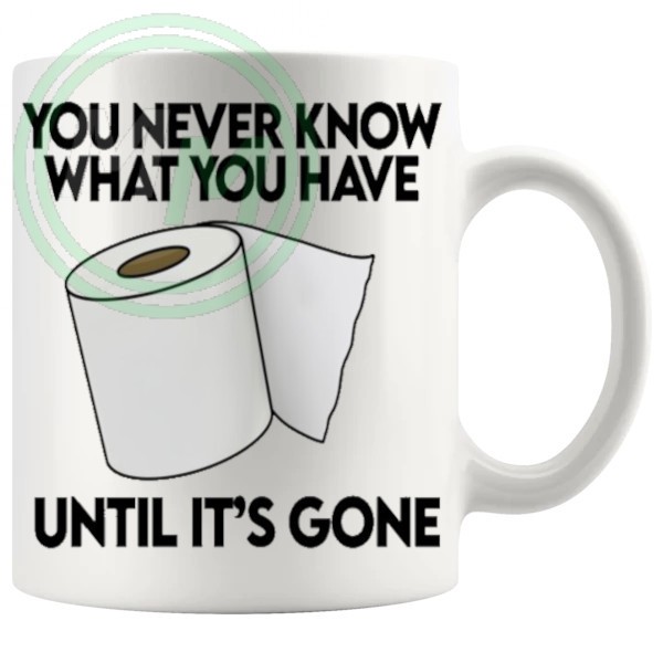 you never know what you have mug