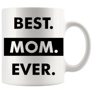 Best Mom Ever Mug Style 2 printed gift for mum