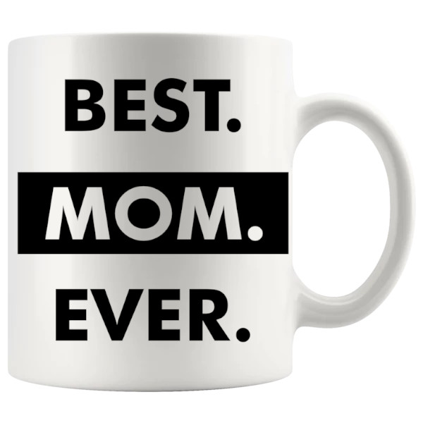 Best Mom Ever Mug Style 2 printed gift for mum