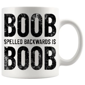 Boob Spelled Backwards Is Boob mug, cheeky adult humour mug gift