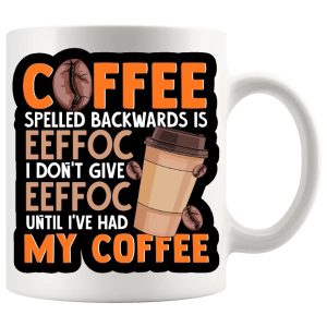 Coffee Spelled Backwards Is EEFFOC funny coffee mug Design 7