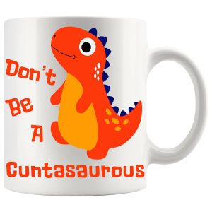 Don't Be A Cuntasaurus Style 4 mug, sweary dinosaur mug gift