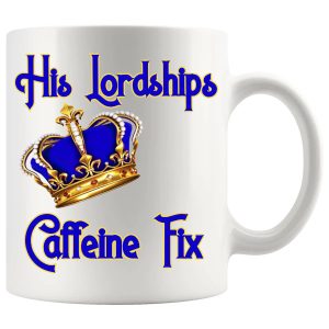 His Lordship's caffeine mug 11oz ceramic mug