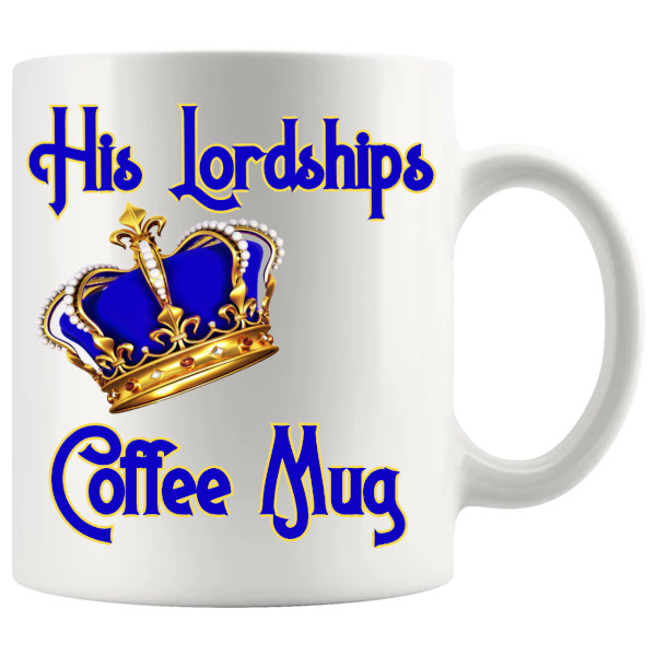 His Lordship's coffee mug 11oz ceramic mug