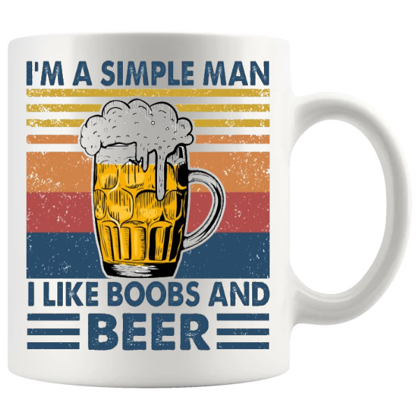 I'm A Simple Man mug 11oz ceramic mug