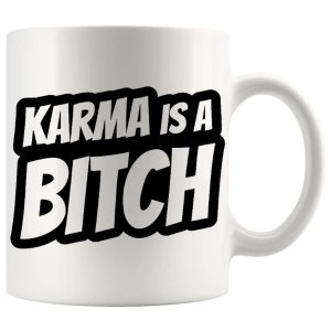 Karma Is A Bitch mug sarcastic rude gift