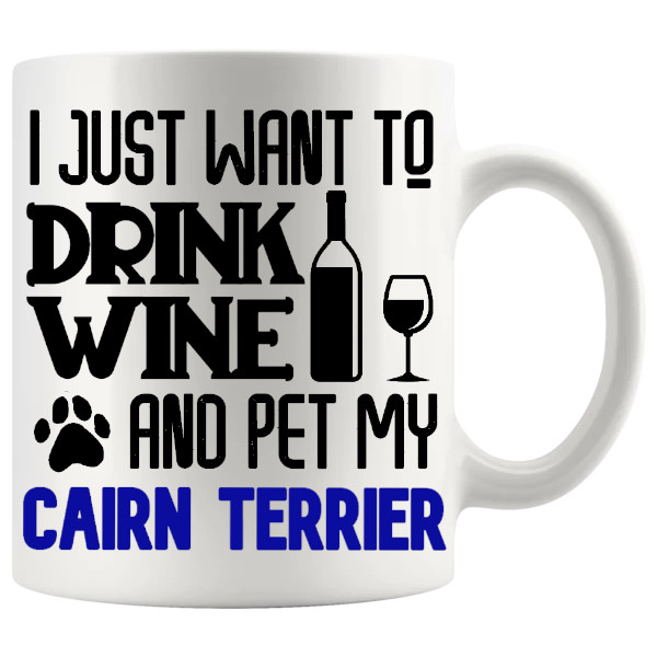 Drink Wine And Pet My Cairn Terrier Mug in Blue for Cairn Terrier lovers