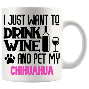 Drink Wine And Pet My Chihuahua Mug in Pink for Chihuahua lovers